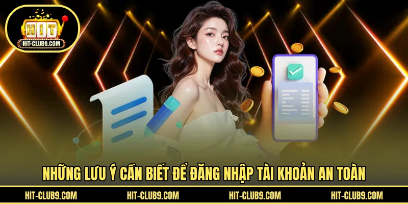 Những lưu ý cần biết để đăng nhập tài khoản an toàn