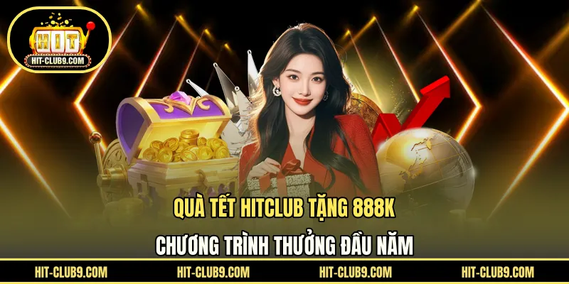 Quà tết HITCLUB tặng 888k